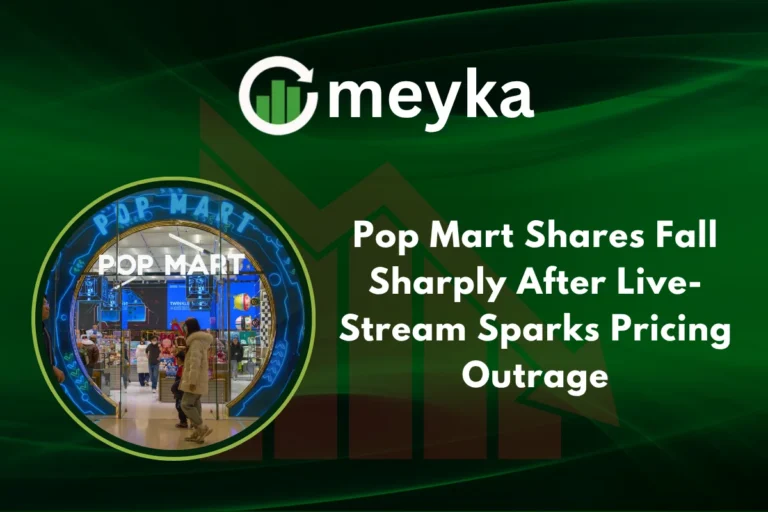 Pop Mart Shares Fall Sharply After Live Stream Sparks Pricing Outrage